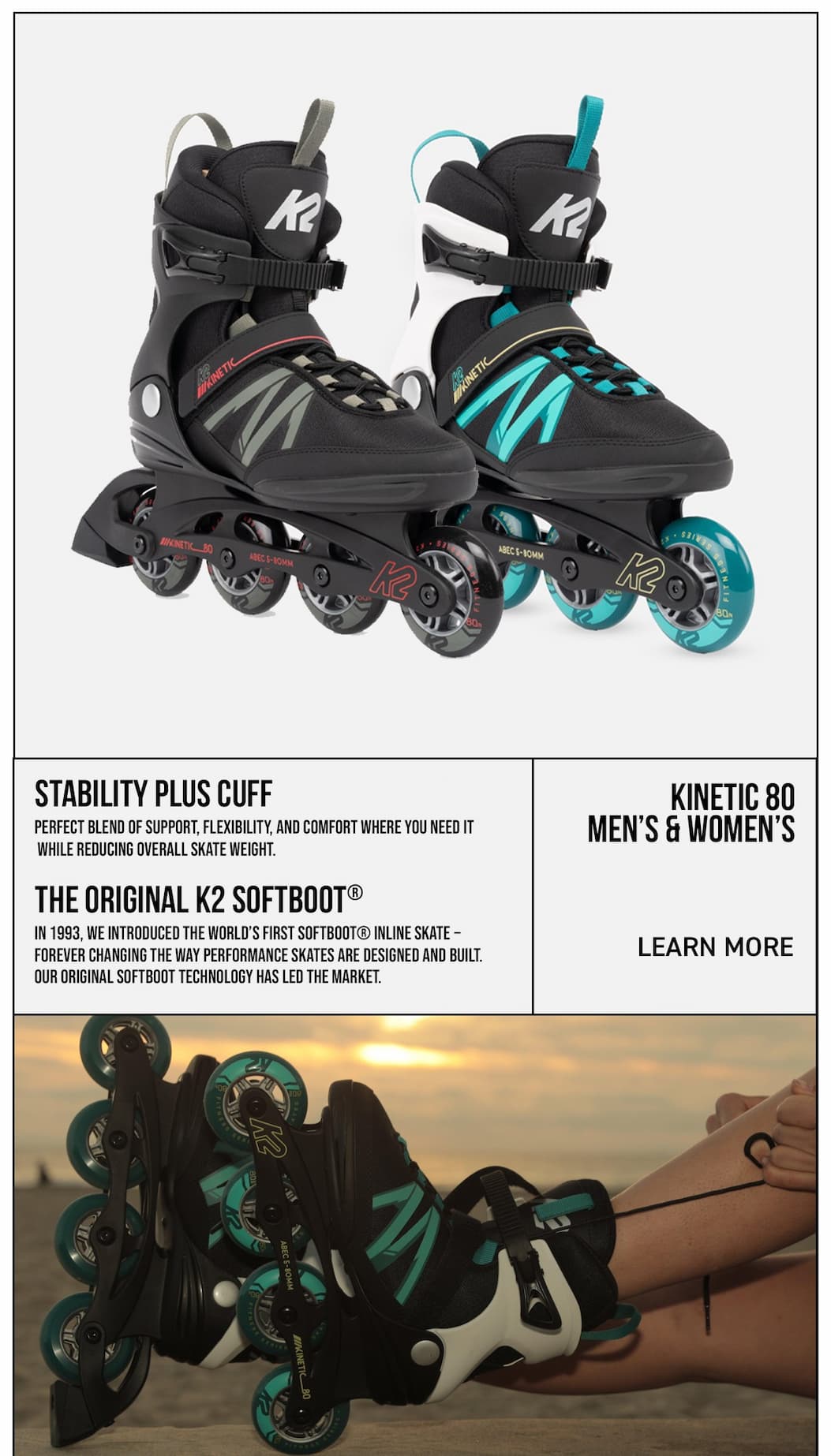 Meticulously crafted with your confidence and support in mind, the Kinetic Collection boasts 80mm wheels keeping you lower to the ground and an F.B.I. Frame system that excels at dampening road vibrations, ensuring a smooth and seamless rolling experience.