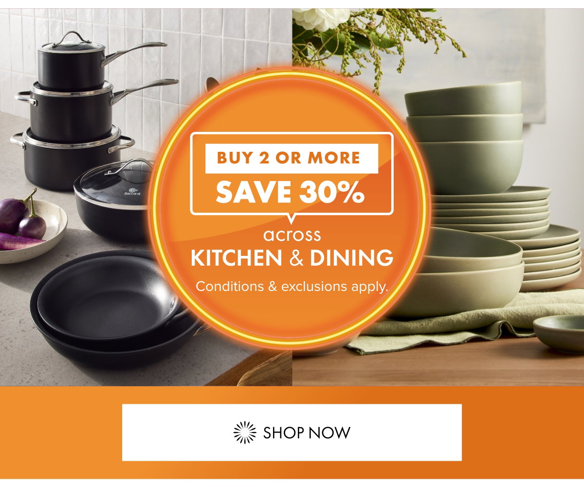 Buy 2 or more save 30% across Kitchen & Dining