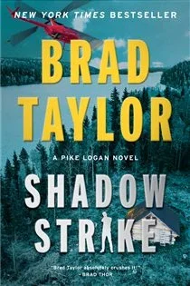 Shadow Strike (Book 20 of Pike Logan) by Brad Taylor