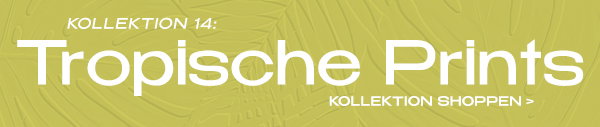 Kollektion 14: Tropische Prints