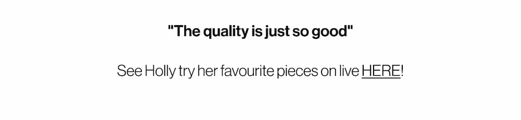 "The quality is just so good"