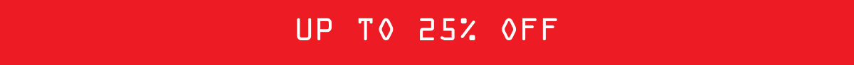 UP TO 25% OFF