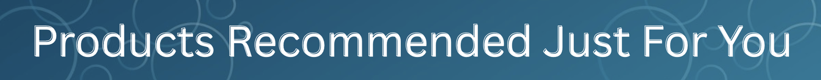 Your Recommended Products