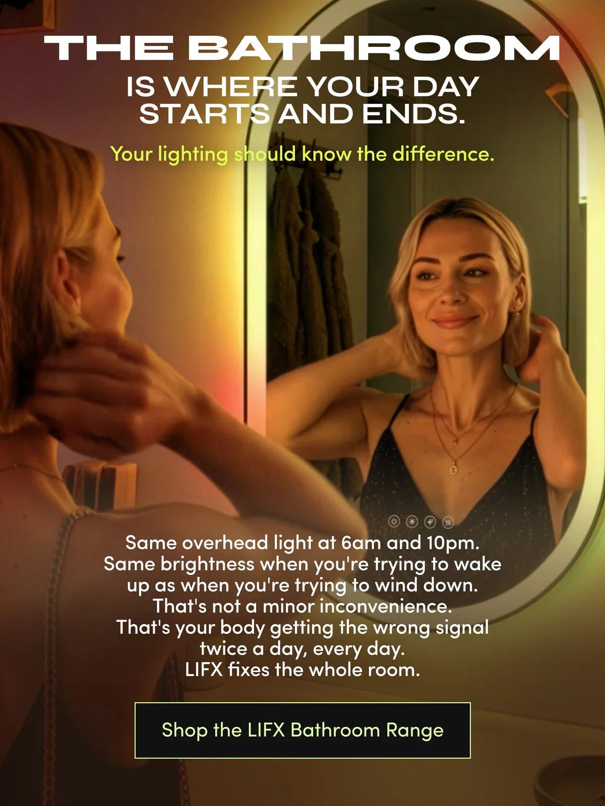 THE BATHROOM | IS WHERE YOUR DAY STARTS AND ENDS. | Shop the LIFX Bathroom Range