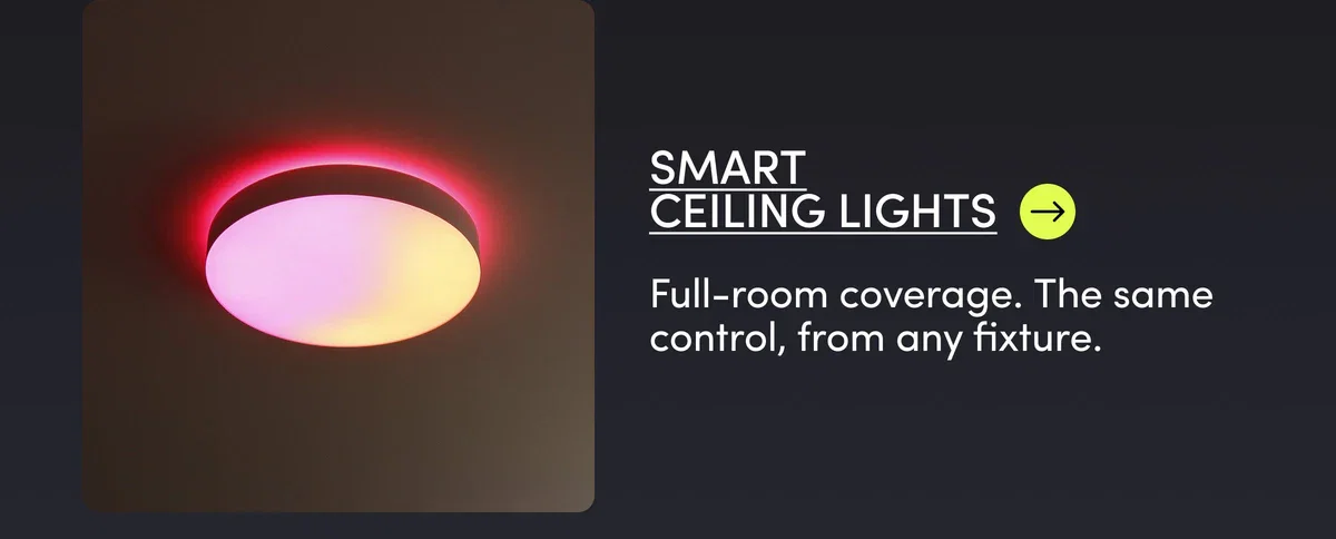 Smart ceiling lights | Full-room coverage. The same control, from any fixture.