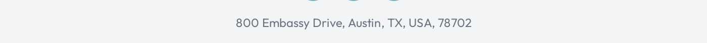 Braxley address: 800 Embassy Drive, Austin, TX, USA, 78702.