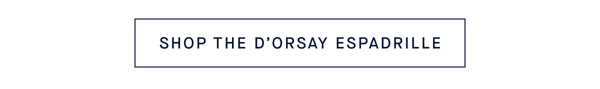 SHOP THE D’ORSAY ESPADRILLE
