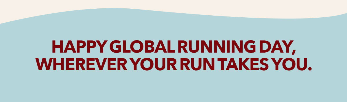 Happy Global Running Day, wherever your run takes you today.