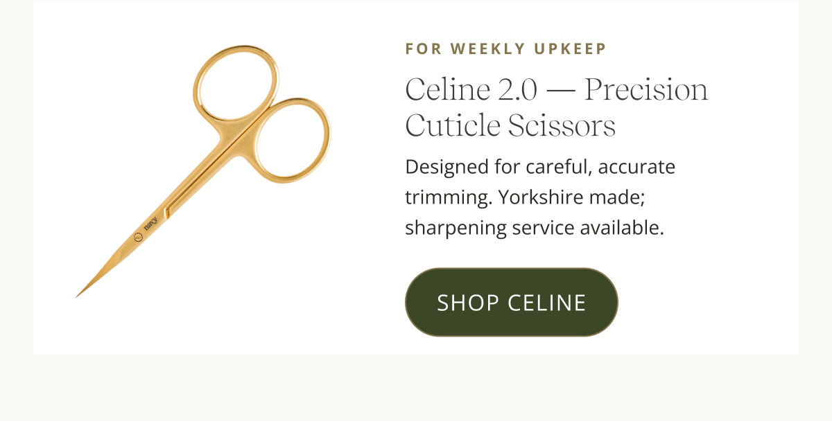Celine 2.0 – Precision Cuticle Scissors  CTA: SHOP CELINE