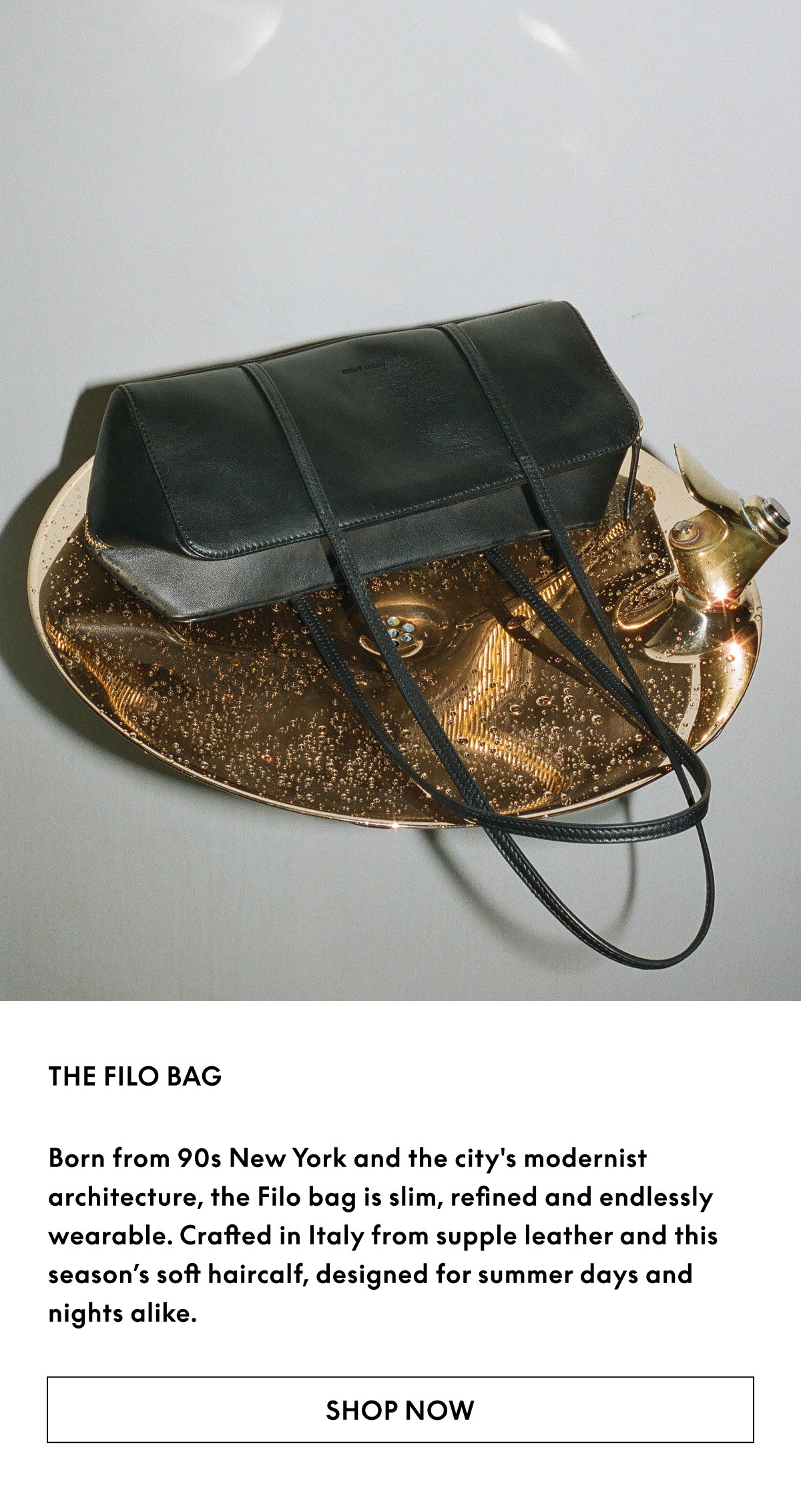 Born from 90s New York and the city's modernist architecture, the Filo bag is slim, refined and endlessly wearable