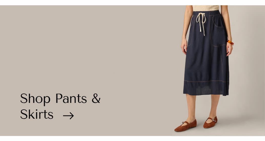 SHOP PANTS & SKIRTS