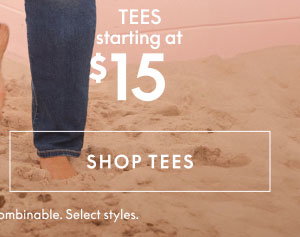 Tees Starting at $15