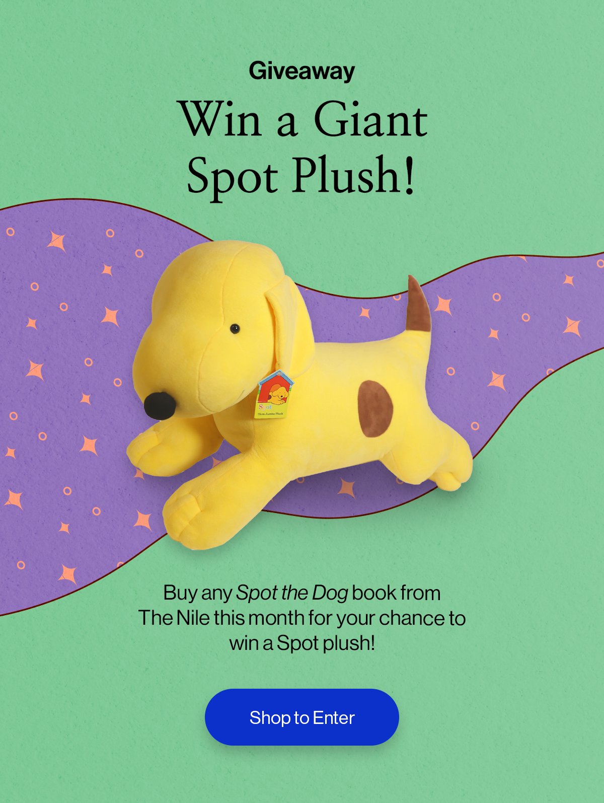 Win a Giant Spot Plush!