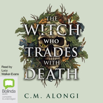 The Witch Who Trades with Death by C.M. Alongi