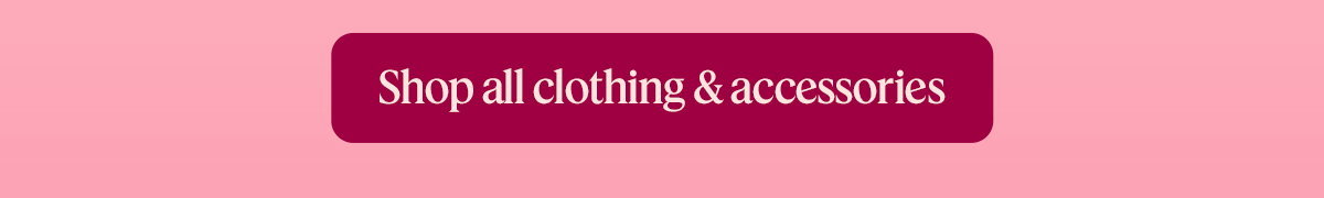 Shop all clothing & accessories