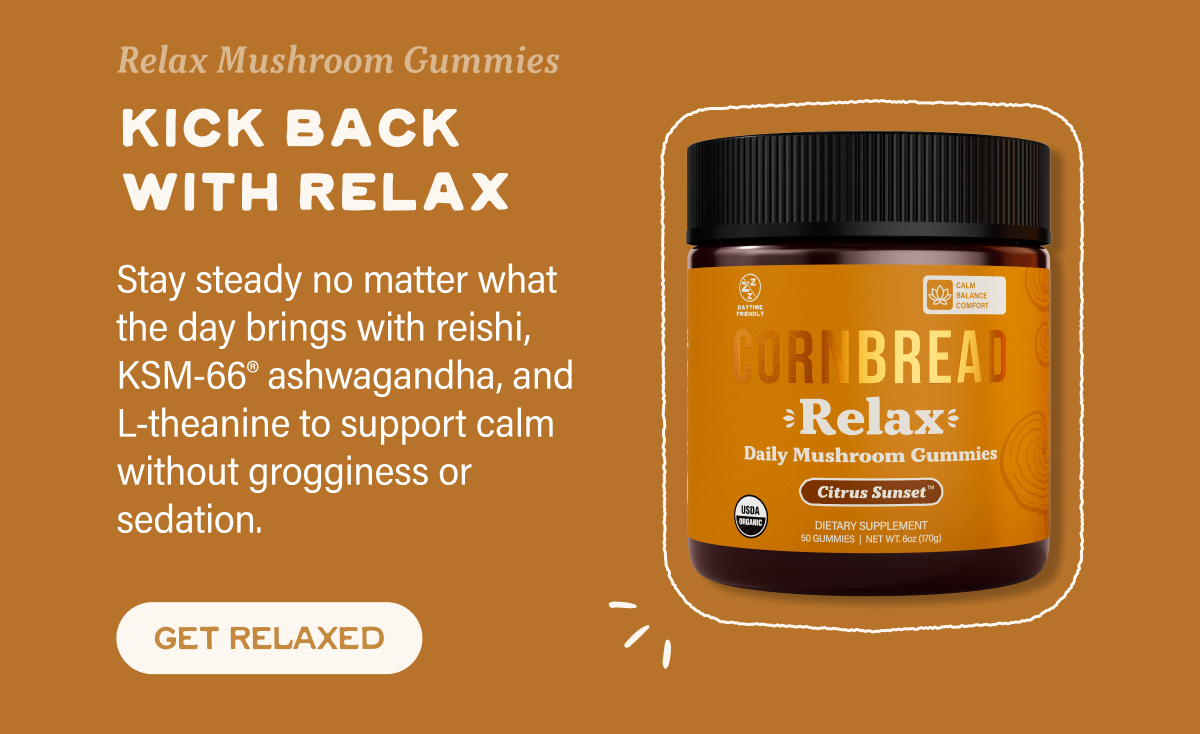 Kick back with Mushroom Relax