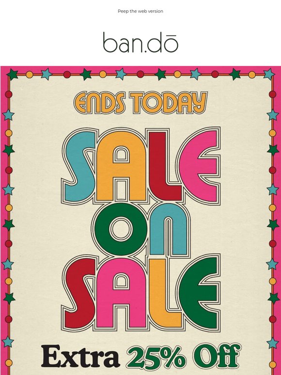 LAST CHANCE: Extra 25% off sale items!