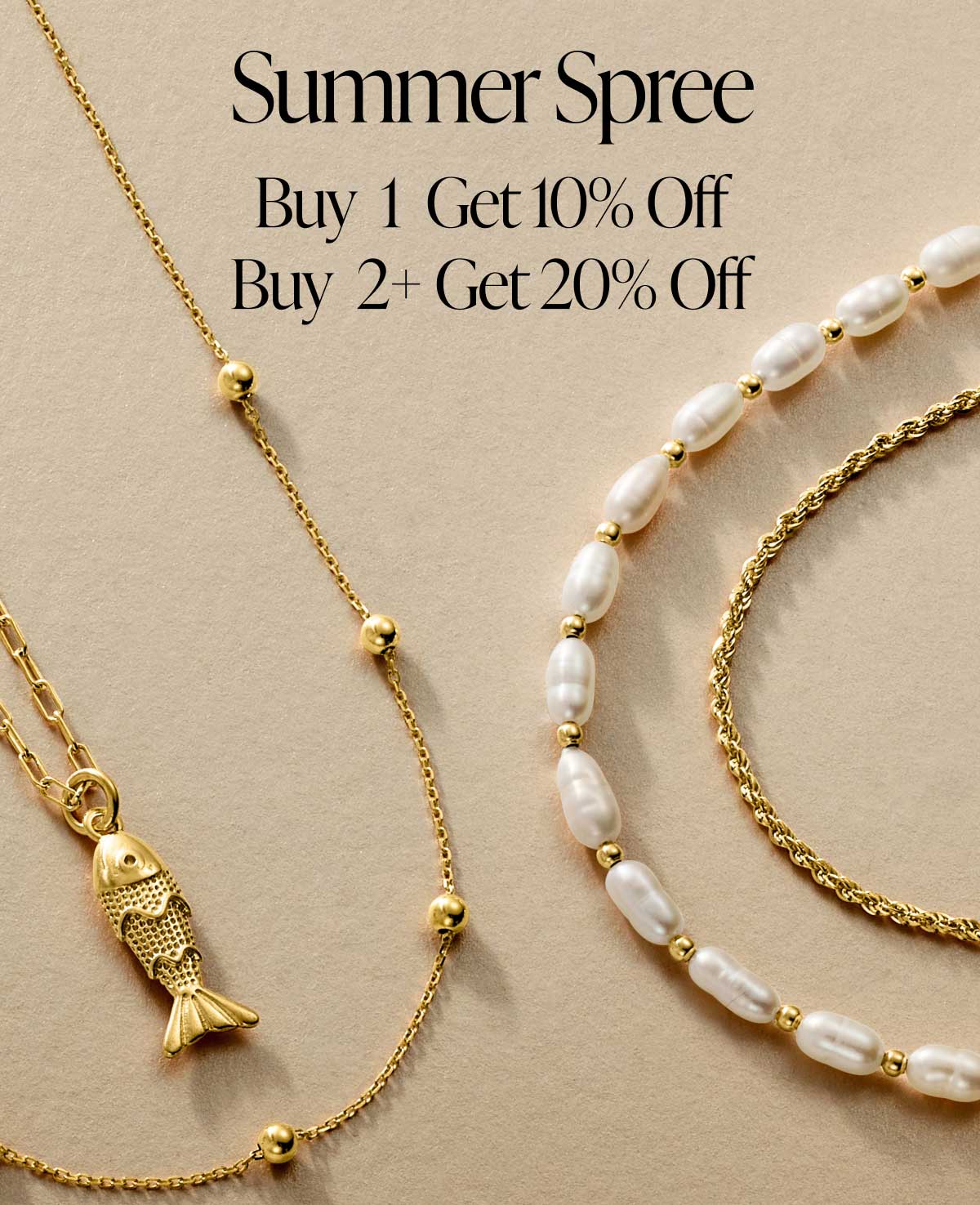 Summer Spree. Buy 1 Get 10% Off. Buy 2+ Get 20% Off