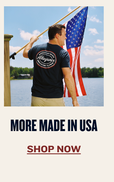 More Made In USA | Shop Now