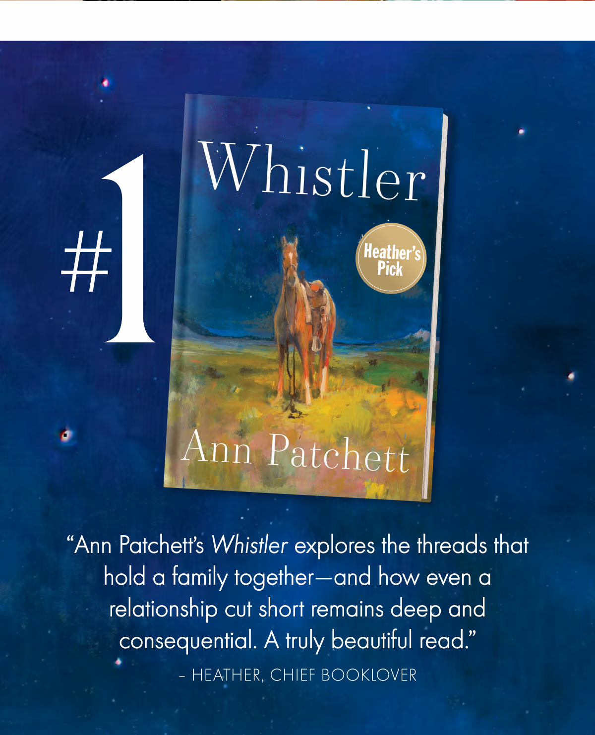 Ann Patcheffs Whistler explores the threads that hold a family together—and how even a relationship cut short remains deep and consequential. A truly beautiful read.
