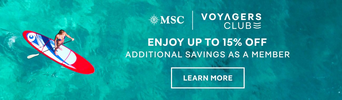 MSC Voyagers Club – Enjoy Up to 15% Off Additional Savings as a Member* – Click to Learn More