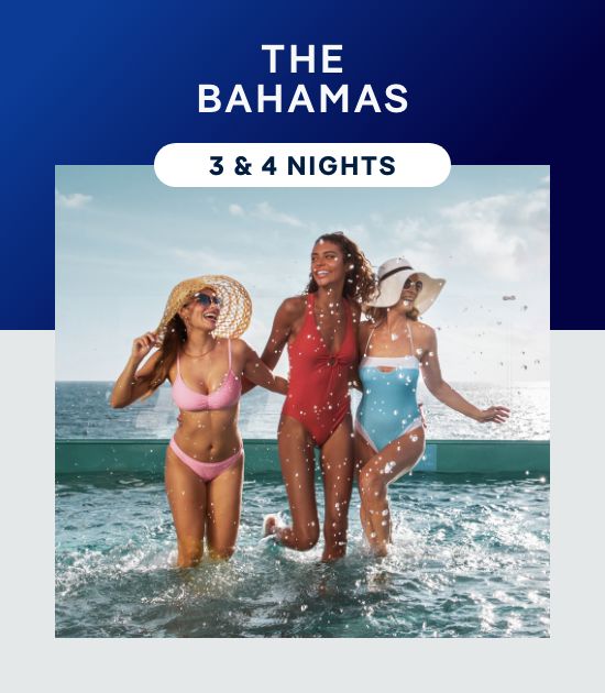The Bahamas – 3 & 4 Nights – Click to View Cruises & Book Now