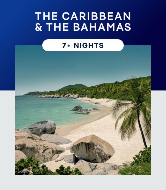 The Caribbean & The Bahamas – 7+ Nights – Click to View Cruises & Book Now
