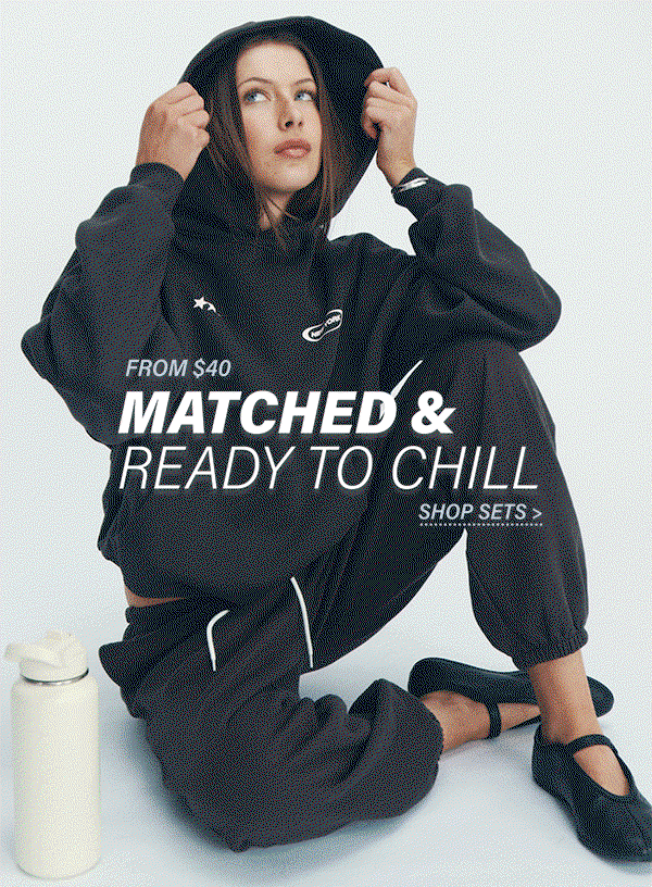 Matched and ready to chill, from $40. Shop Sets.