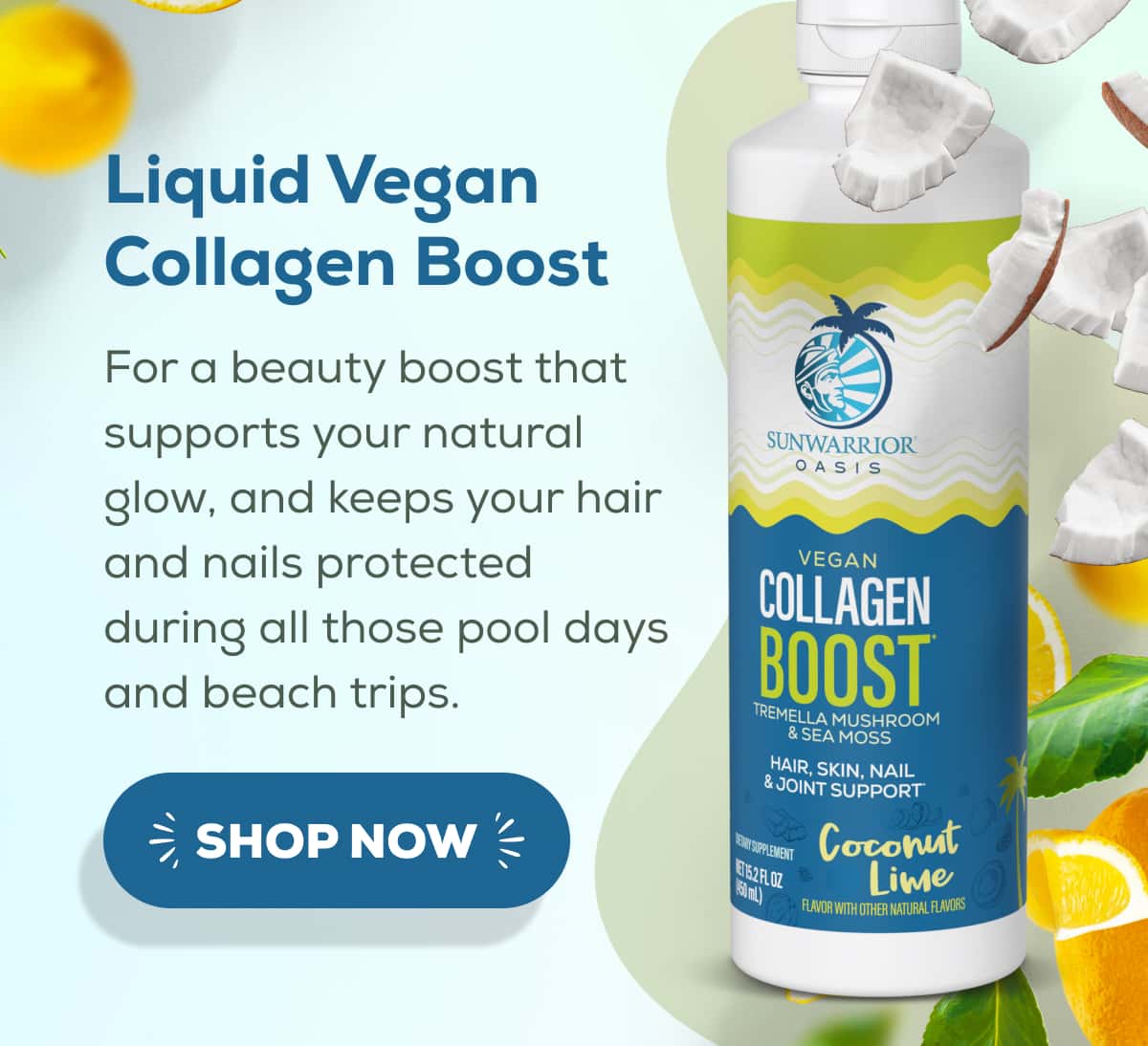 Liquid Vegan Collagen Boost  For a beauty boost that supports your natural glow, and keeps your hair and nails protected during all those pool days and beach trips.