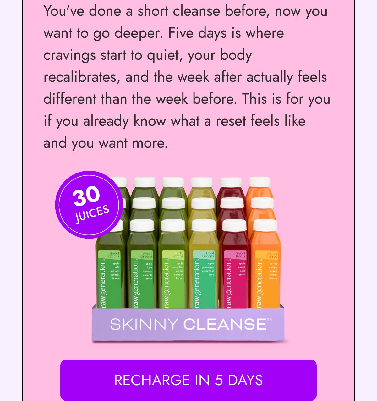 30 juices for a five-day cleanse to reset your body and curb cravings.
