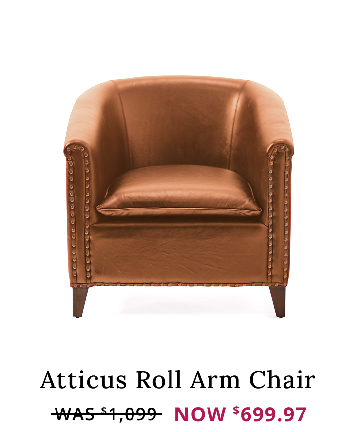Atticus Roll Arm Chair NOW $699.97