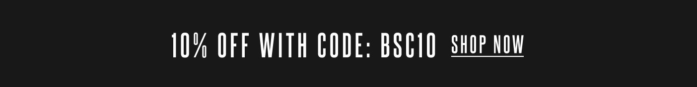 10% off with code: BSC10 Shop Now
