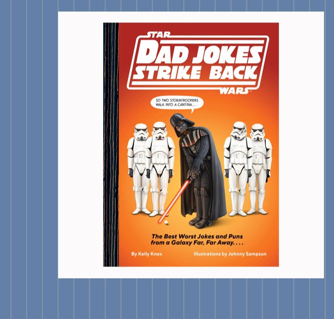 Star Wars Dad Jokes Strike Back: The Best Worst Jokes and Puns from a Galaxy Far, Far Away. . . .
