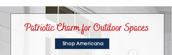 Patriotic Charm for Outdoor Spaces Shop Americana 