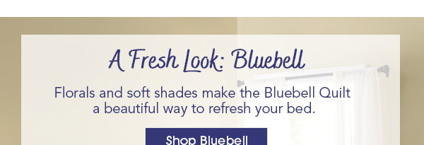 A Fresh Look: Bluebell  Florals and soft shades make the Bluebell Quilt a beautiful way to refresh your bed. Shop Quilts