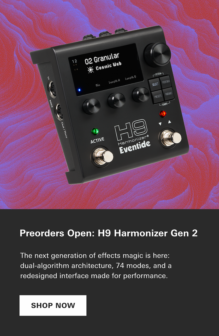 Preorders Open: Eventide H9 Harmonizer Gen 2