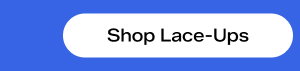 Shop Lace-Ups. 