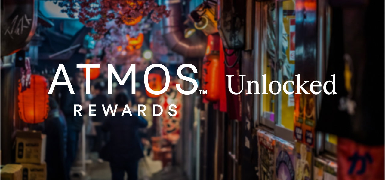 Atmos™ Rewards Unlocked.