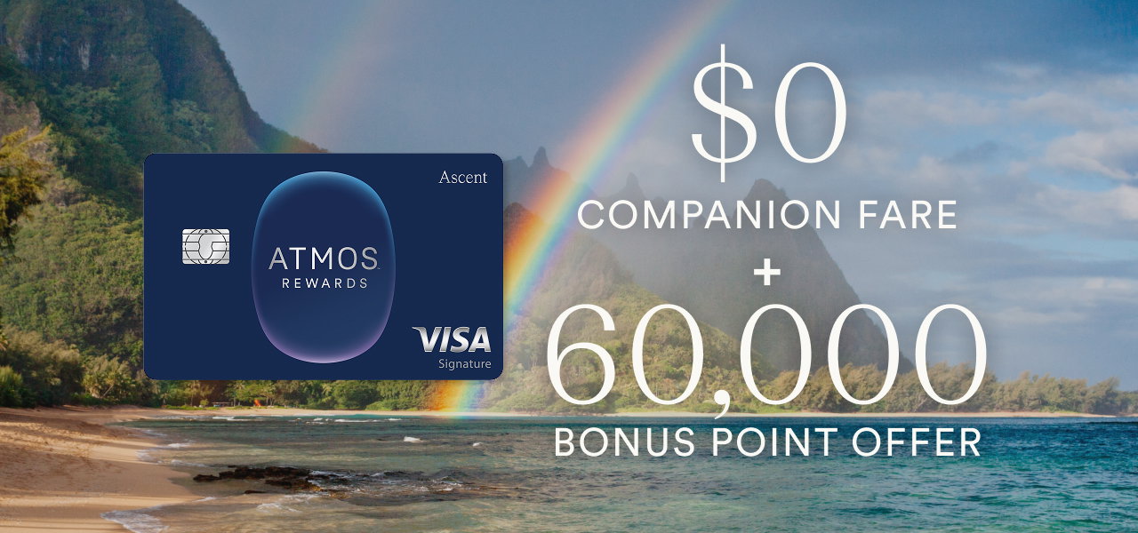 Atmos™ Rewards Ascent Visa Signature. $0 Companion Fare + 60,000 Bonus Point Offer.