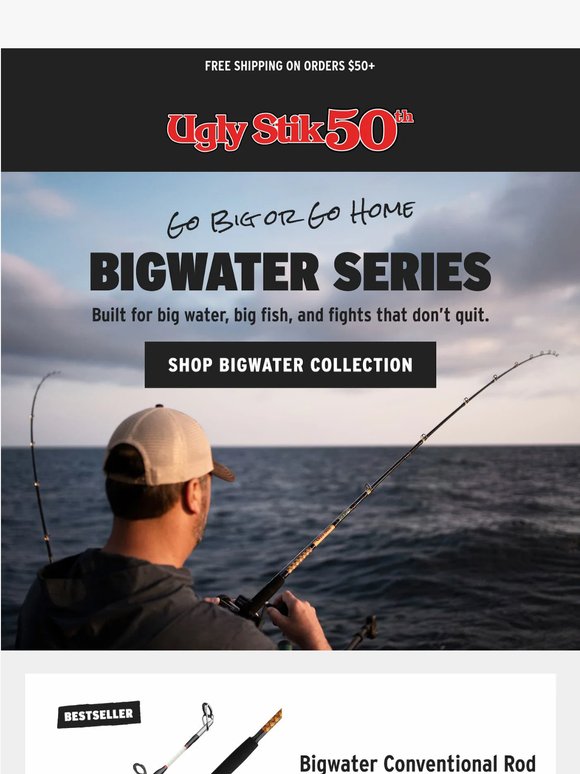 The Ocean Called, It’s Nervous — Ugly Stik® Bigwater Collection