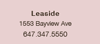 Leaside 1553 Bayview Ave 647.347.5550