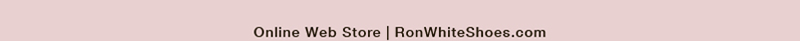 Online Web Store | RonWhiteShoes.com Online Web Store | RonWhiteShoes.com