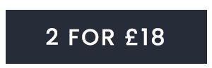 2 FOR £18