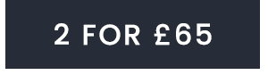 2 FOR £65
