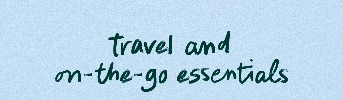 Travel and on the go essentials header image