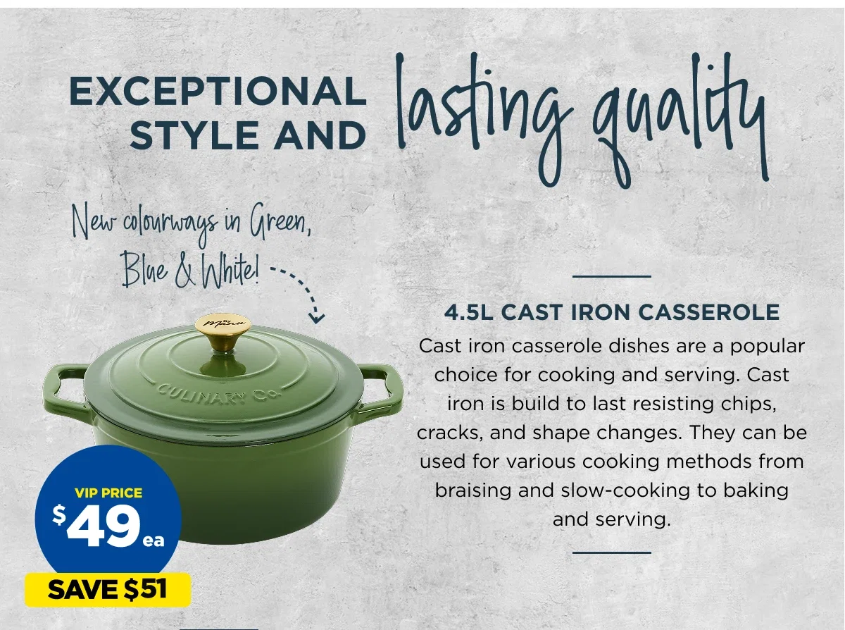 VIP $59ea 4.5L Cast Iron casserole