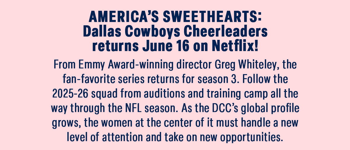 Follow the 2025-26 squad from auditions and training camp all the way through the NFL season.