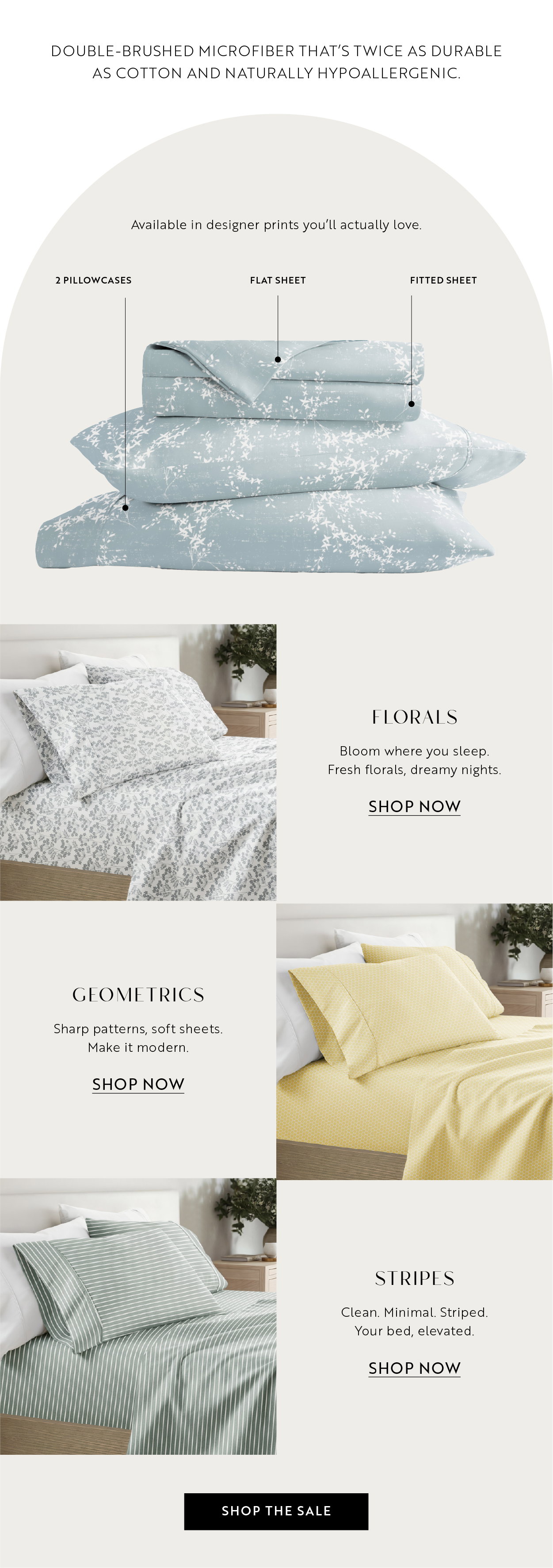 Double-brushed microfiber that's twice as durable as cotton and naturally hypoallergenic.