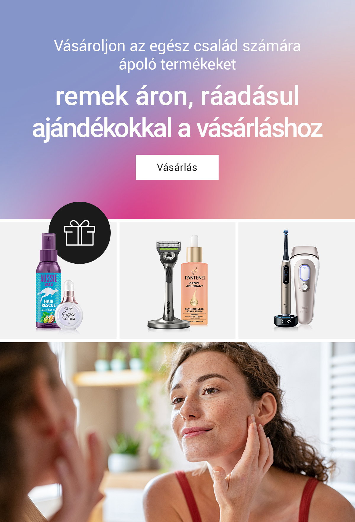 Vásároljon az egész család számára ápoló termékeket