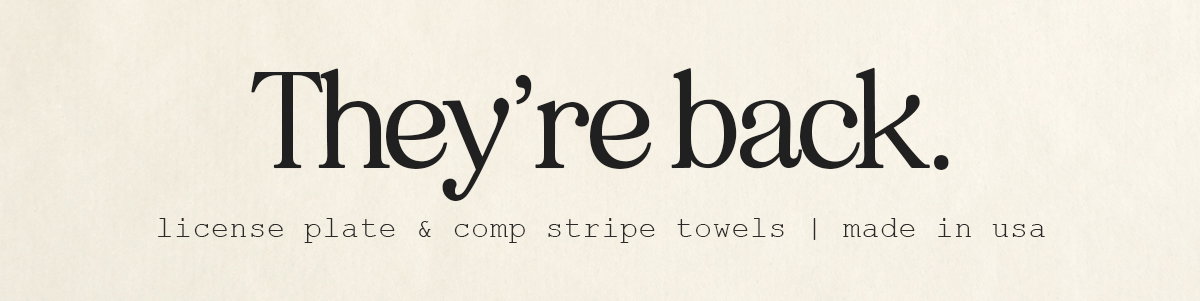 They're back. | license plate & comp stripe towels | made in usa